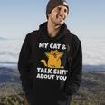 My Cat And I Talk Shit About You 310 Shirt Hoodie Lifestyle