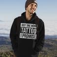 Tattoo One More - Funny Tattoo Lover Outfit Tattoo Art Gift Hoodie Lifestyle