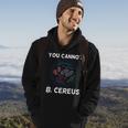 You Cannot B Cereus Organisms Biology Science Hoodie Lifestyle