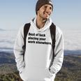 Best Of Luck Placing Your Work Elsewhere Hoodie Lifestyle