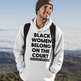 Black Women Belong On The Court Hoodie Lifestyle