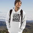 Build Your Legacy - Trix Hoodie Lifestyle