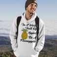 In A World Full Of Apples Be A Pineapple Funny Pineapple Gift Pineapple Lover Hoodie Lifestyle