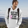 Keep Your Rosaries Off My Ovaries My Uterus My Choice Hoodie Lifestyle