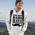 Mens The Best Dads Have Mustaches Father Daddy Funny Hoodie Lifestyle