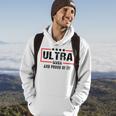 Ultra Maga And Proud Of It A Ultra Maga And Proud Of It V2 Hoodie Lifestyle