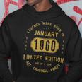 1960 January Birthday Gift 1960 January Limited Edition Hoodie Funny Gifts