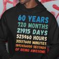 60Th Birthday 60 Years Of Being Awesome Wedding Anniversary Hoodie Funny Gifts
