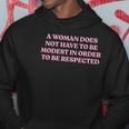 A Woman Does Not Have To Be Modest In Order To Be Respected Hoodie Unique Gifts
