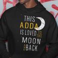 Adda Grandpa Gift This Adda Is Loved To The Moon And Love Hoodie Funny Gifts