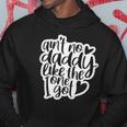 Aint No Daddy Like The One I Got Gift Daughter Son Kids Hoodie Unique Gifts