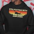 Airplane Aviation Still Playing With Airplanes 10Xa43 Hoodie Unique Gifts