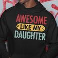 Awesome Like My Daughter Parents Day V2 Hoodie Unique Gifts