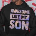Awesome Like My Son Matching Fathers Day Family Kid Tie Dye Hoodie Funny Gifts