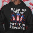 Back Up Terry Put It In Reverse Firework Funny 4Th Of July Hoodie Unique Gifts