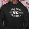 Bad Puns Are How Eye Roll - Funny Bad Puns Hoodie Unique Gifts Bad Puns Are How Eye Roll - Funny Bad Puns Hoodie Unique Gifts