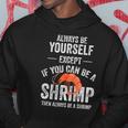 Be A Shrimp Coktail Seafood Hoodie Unique Gifts