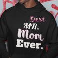 Best Mr Mom Ever - Funny Stay At Home Dad Tee Hoodie Unique Gifts