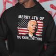 Biden Dazed Merry 4Th Of You KnowThe Thing Hoodie Unique Gifts