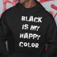 Black Is My Happy Color Goth Punk Emo Hoodie Unique Gifts