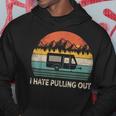 Camping I Hate Pulling Out Vintage Camper Travel Hoodie Funny Gifts