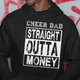 Cheer Dad - Straight Outta Money - Funny Cheerleader Father Hoodie Unique Gifts