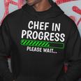 Chef In Progress Cook Sous Chef Culinary Cuisine Student Hoodie Funny Gifts