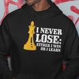 Chess I Never Lose Either I Win Or I Learn Chess Player Hoodie Unique Gifts