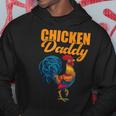 Chicken Chicken Chicken Daddy Chicken Dad Farmer Poultry Farmer Hoodie Unique Gifts