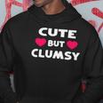 Cute But Clumsy For Those Who Trip A Lot Funny Kawaii Joke Hoodie Unique Gifts