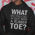 Dad Joke Novelty Tee The One About A Guy With A Rubber Toe Hoodie Unique Gifts