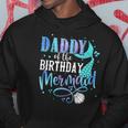 Daddy Of The Birthday Mermaid Family Matching Party Squad Hoodie Unique Gifts