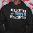 Designated Driver Tips Welcome Party Driver Hoodie Unique Gifts