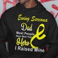 Ewings Sarcoma Dad Most People Never Meet Their Hero I Raised Mine Yellow Ribbon Ewings Sarcoma Ewings Sarcoma Awareness Hoodie Funny Gifts