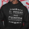 Fathers Day Or Dia Del Padre Or El Padrino Mas Chingon Hoodie Unique Gifts