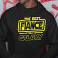 Fiance The Best In The Galaxy Gift Hoodie Unique Gifts