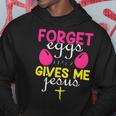 Forger Eggs Gives Me Jesus Funny Easter Day Hoodie Funny Gifts