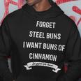 Forget Sl Buns I Want Buns Of Cinnamon Funny Hoodie Personalized Gifts