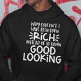 Funny Born Good Looking Instead Of Rich Dilemma Hoodie Unique Gifts