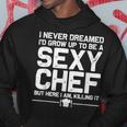 Funny Chef Design Men Women Sexy Cooking Novelty Culinary Hoodie Unique Gifts