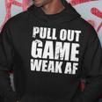 Funny Dad My Pull Out Game Is Weak Af Hoodie Unique Gifts