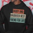 Funny Daddy And Daughter Best Friend For Life Hoodie Unique Gifts