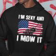 Funny Lawn Mowing Gifts Usa Proud Im Sexy And I Mow It Hoodie Unique Gifts
