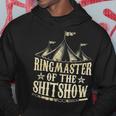 Funny Ringmaster Of The Shitshow Circus Staff Shit Show Hoodie Funny Gifts