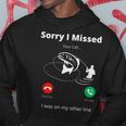 Funny Sorry I Missed Your Call Was On Other Line Fishing Men V2 Hoodie Funny Gifts