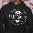 Funny Thats What I Do I Eat Donuts And Know Things Hoodie Personalized Gifts