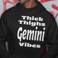 Funny Thick Thighs Gemini Vibes Zodiac Sign Astrology Hoodie Unique Gifts