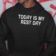 Funny Ts Today Is My Rest Day Funny Quote Hoodie Unique Gifts