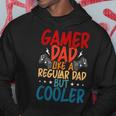 Gamer Dad Like A Regular Dad Video Gamer Gaming Hoodie Funny Gifts