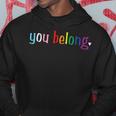 Gay Pride Design With Lgbt Support And Respect You Belong Hoodie Unique Gifts